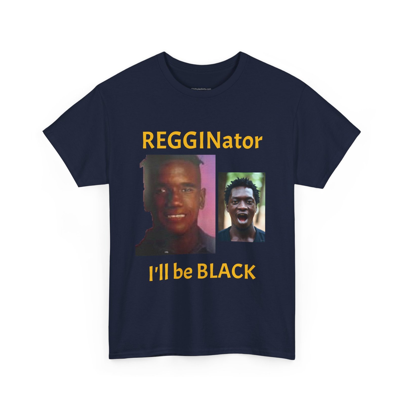 Graphic Tee — "REGGINator I'll Be BLACK" Photo Design - Image 19
