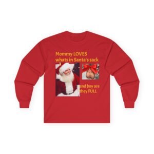 Funny Naughty Christmas Long Sleeve Tee – “Mommy LOVES what’s in Santa’s sack” Holiday Shirt