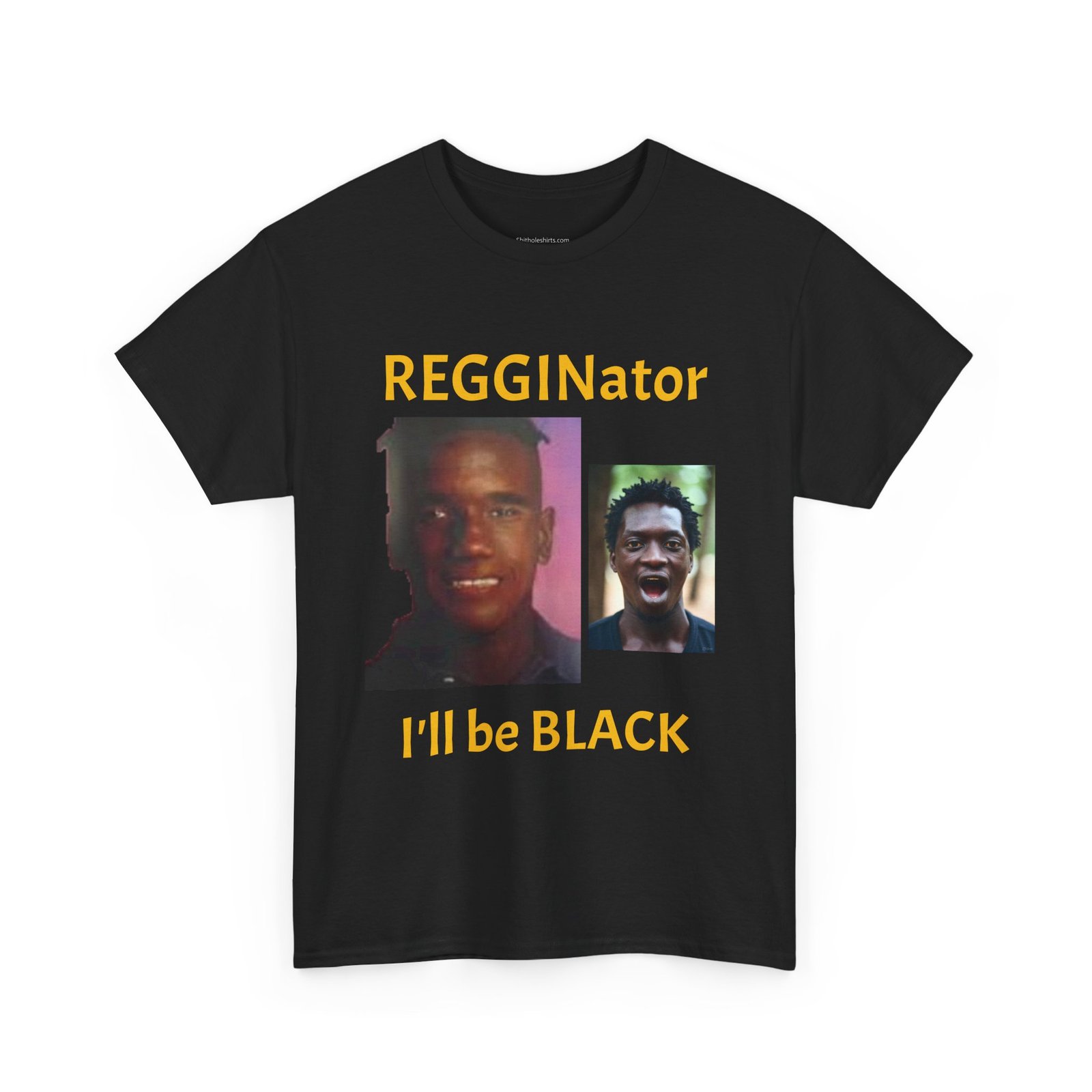 Graphic Tee — "REGGINator I'll Be BLACK" Photo Design - Image 3