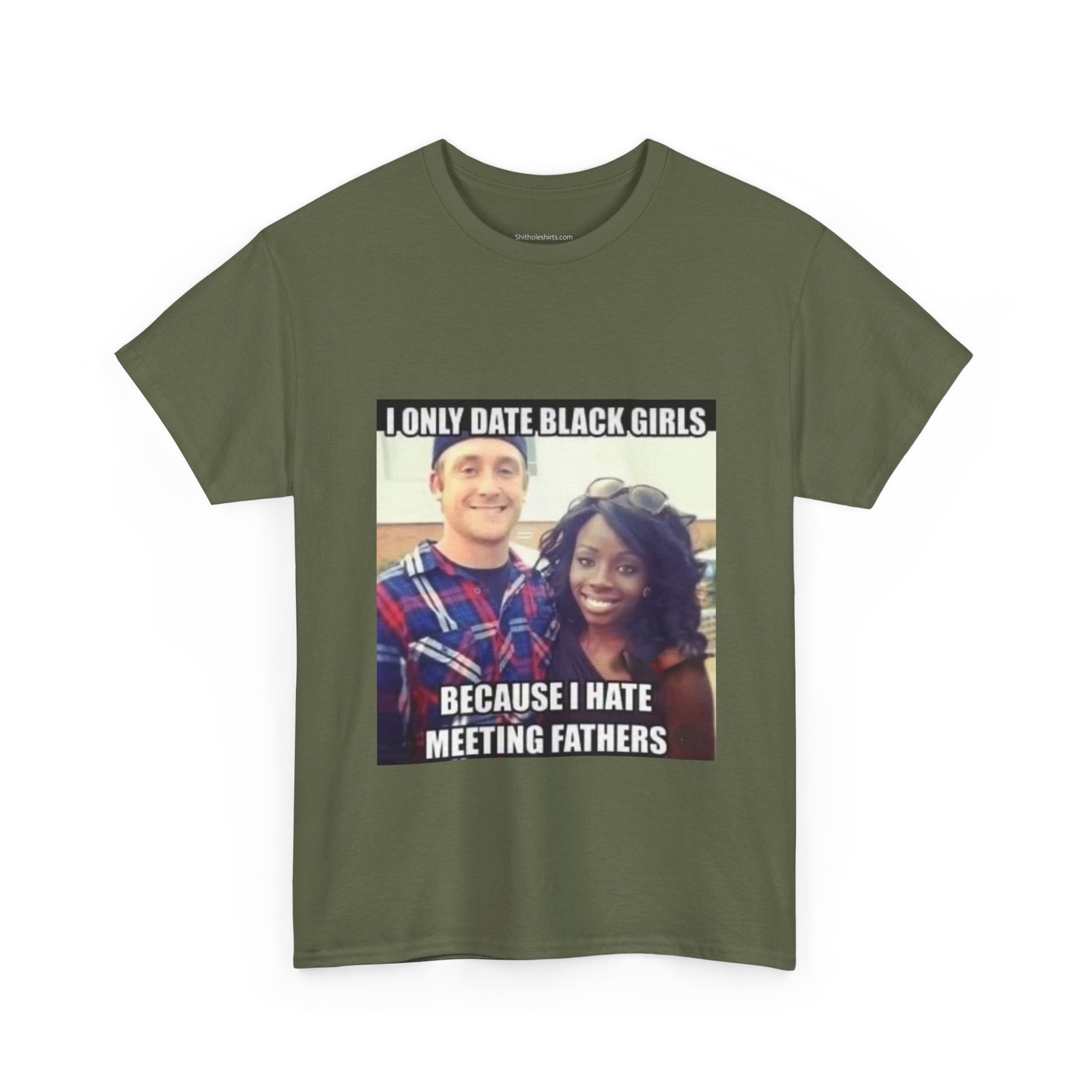 T-Shirt — "I Only Date Black Girls Because I Hate Meeting Fathers" Photo Meme Tee - Image 11
