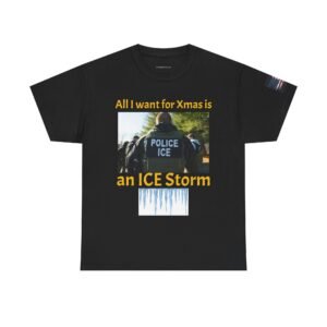 T-Shirt — "All I Want for Xmas is an ICE Storm" Graphic Tee