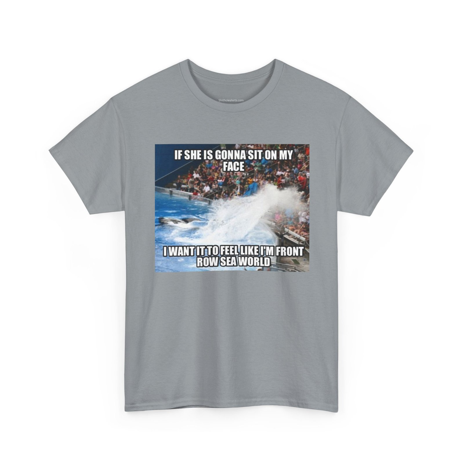 T-Shirt — 'If She’s Gonna Sit on My Face… I Want It to Feel Like I’m Front Row Sea World' Graphic Tee - Image 15