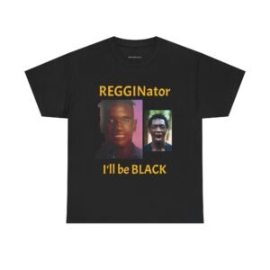 Graphic Tee — "REGGINator I'll Be BLACK" Photo Design