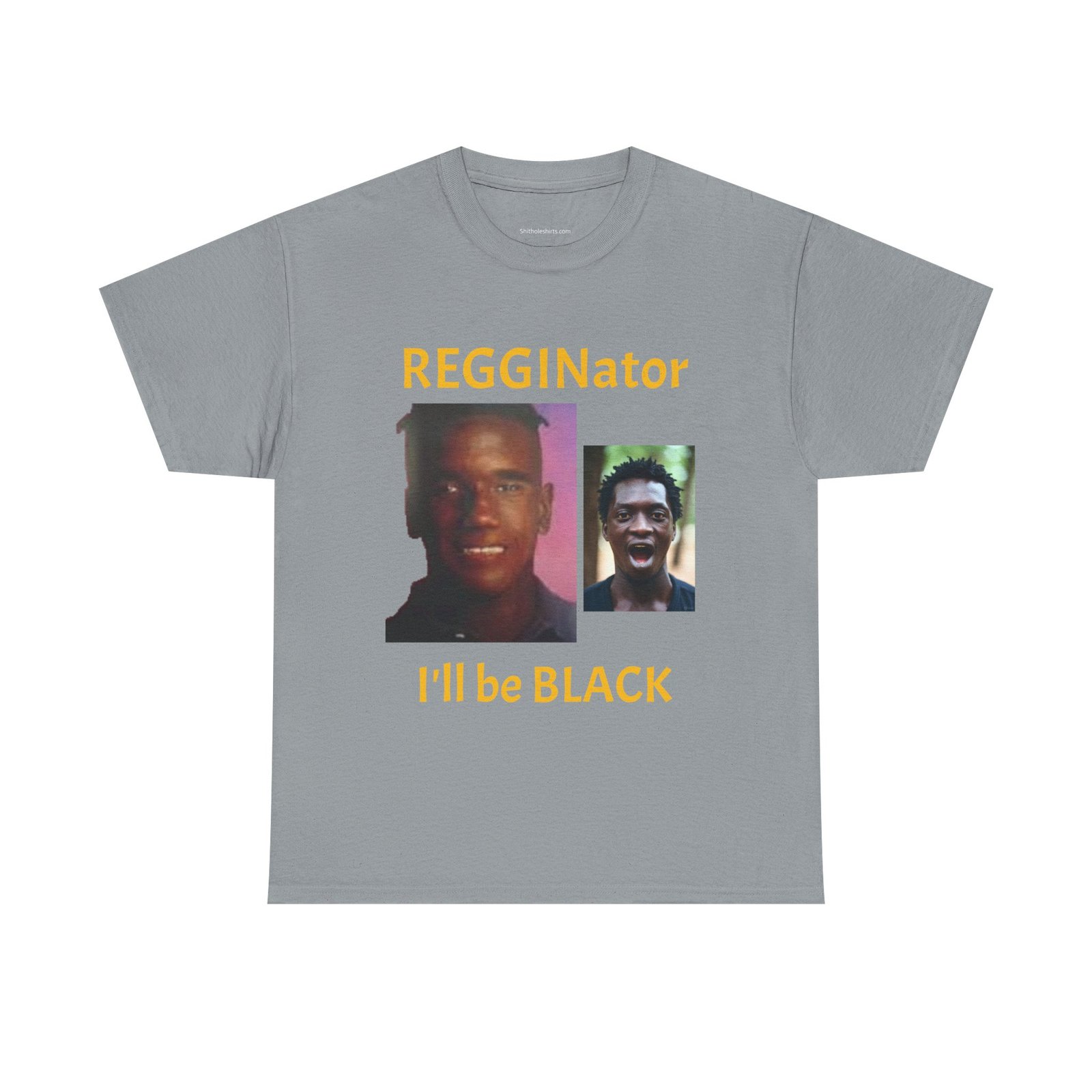 Graphic Tee — "REGGINator I'll Be BLACK" Photo Design - Image 13