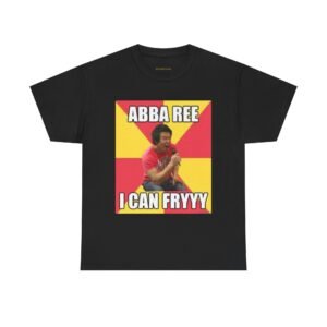 Meme T-Shirt – “ABBA REE I CAN FRYYY” Funny Viral Graphic Tee