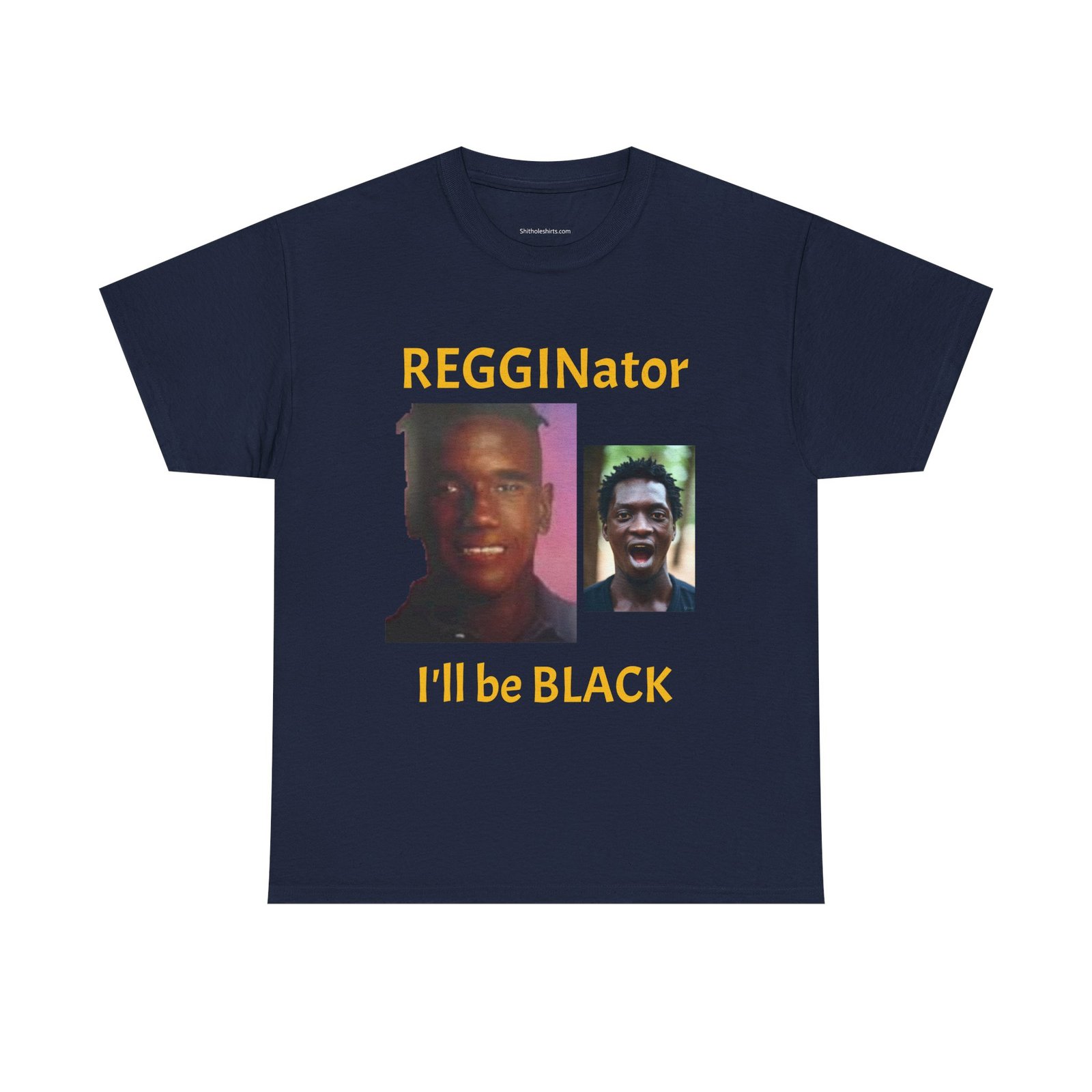 Graphic Tee — "REGGINator I'll Be BLACK" Photo Design - Image 17