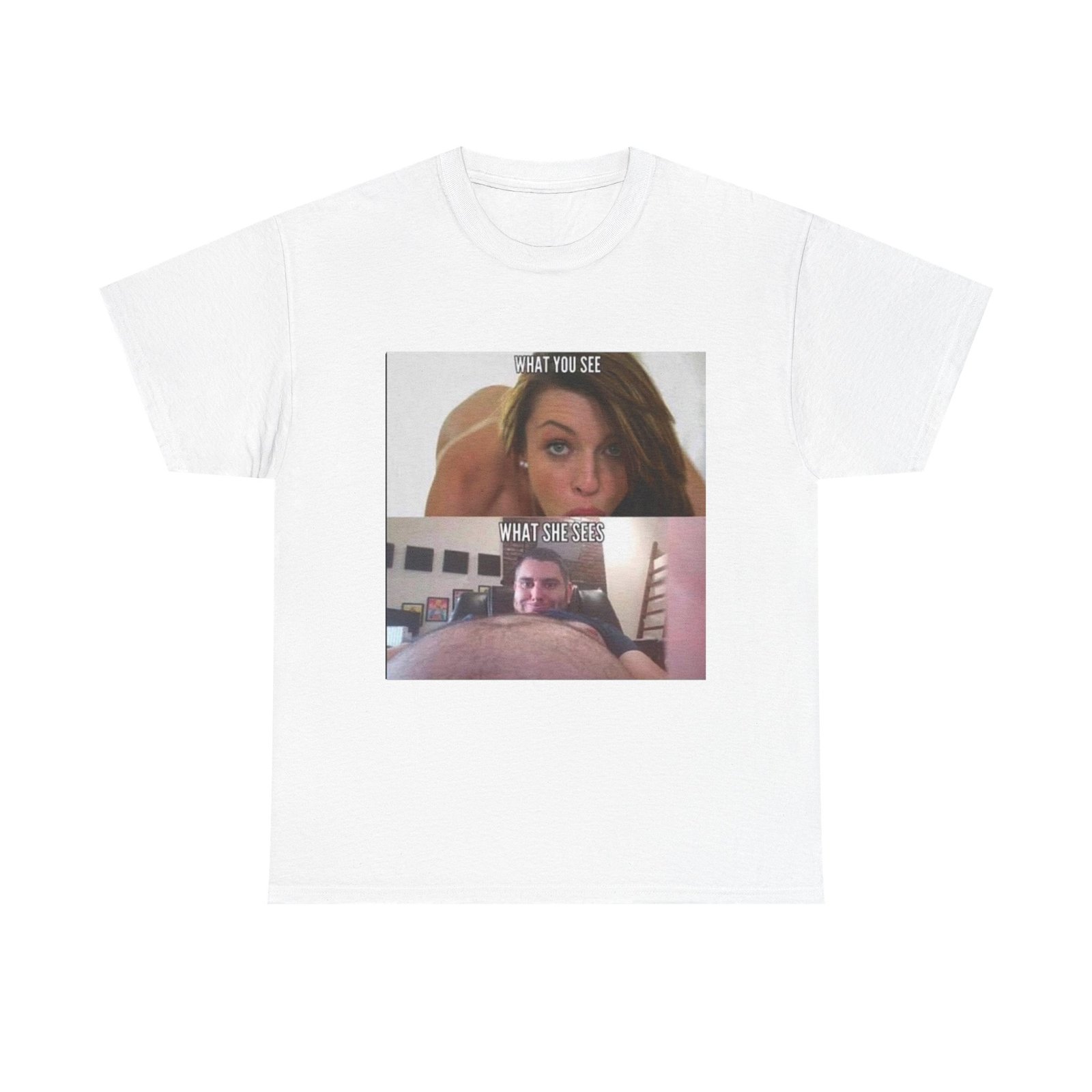Funny Meme T-Shirt — "What You See / What She Sees" Graphic Tee - Image 5