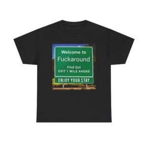 Funny Road Sign T-Shirt — "Welcome to Fuckaround" Graphic Tee