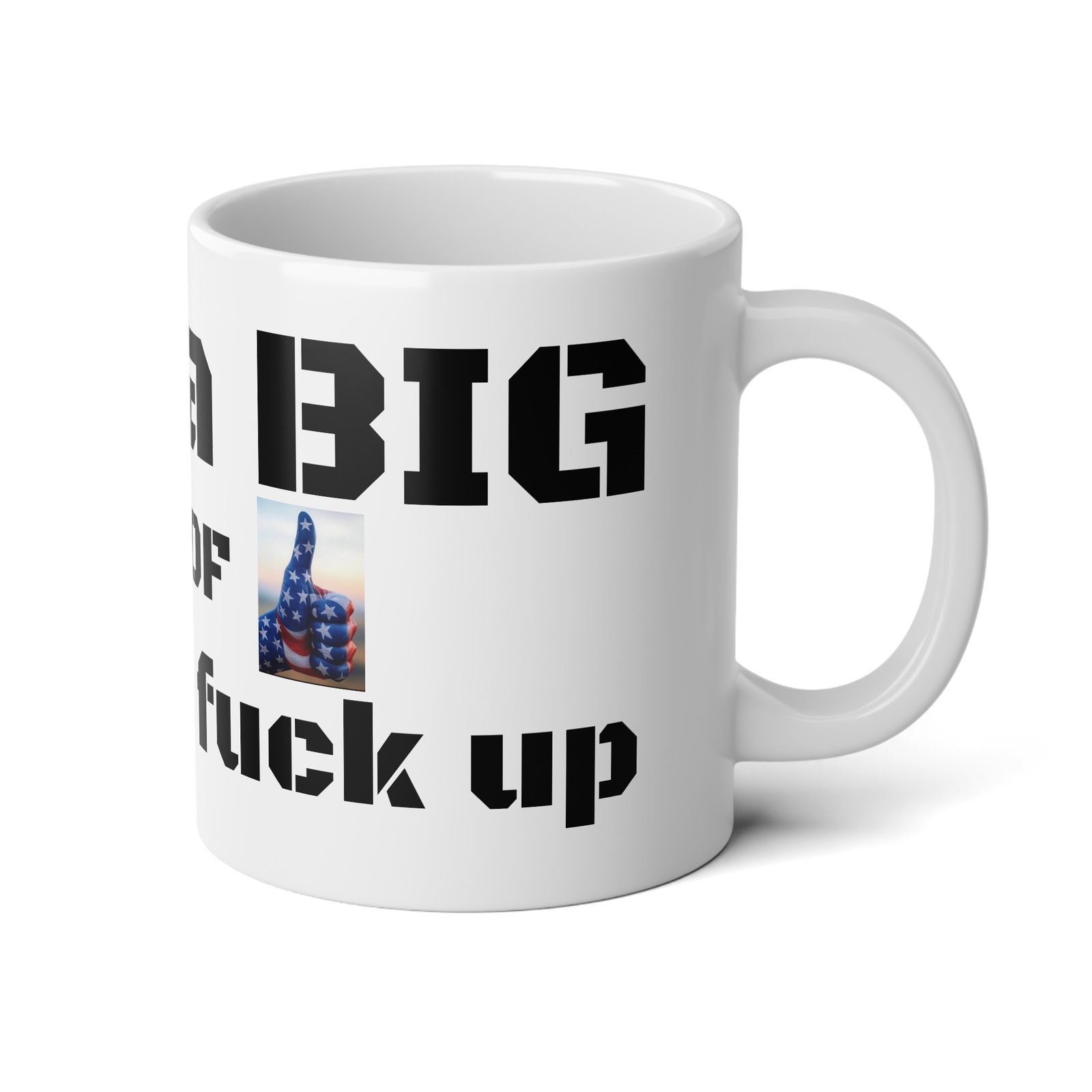 20oz Jumbo Mug — "Take a Big Sip of Shut the F*** Up" Bold Statement Coffee Cup