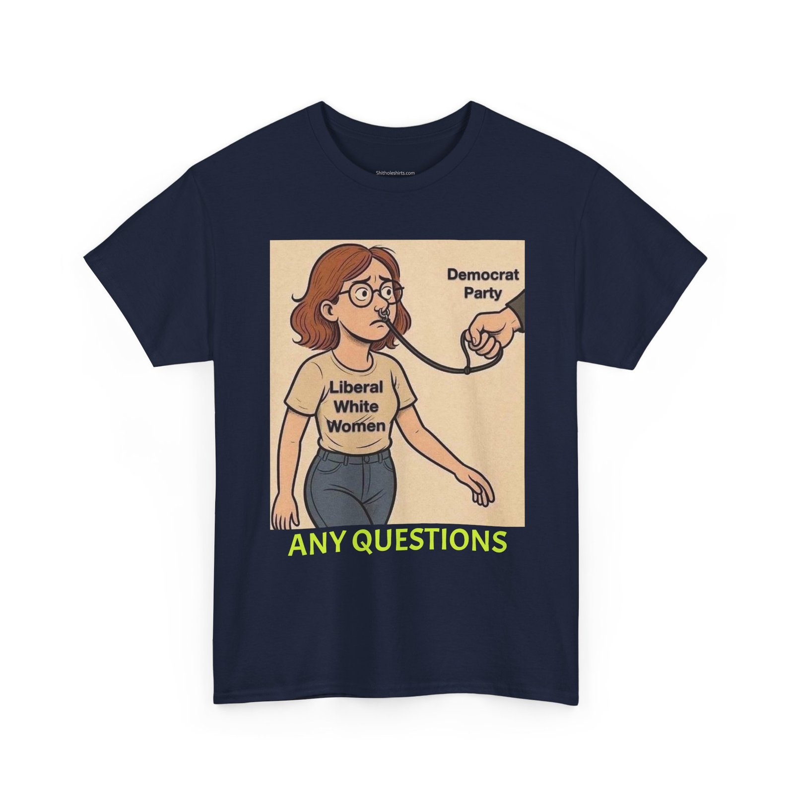 Tee — "Liberal White Women" Cartoon Political T-Shirt (Any Questions) - Image 15