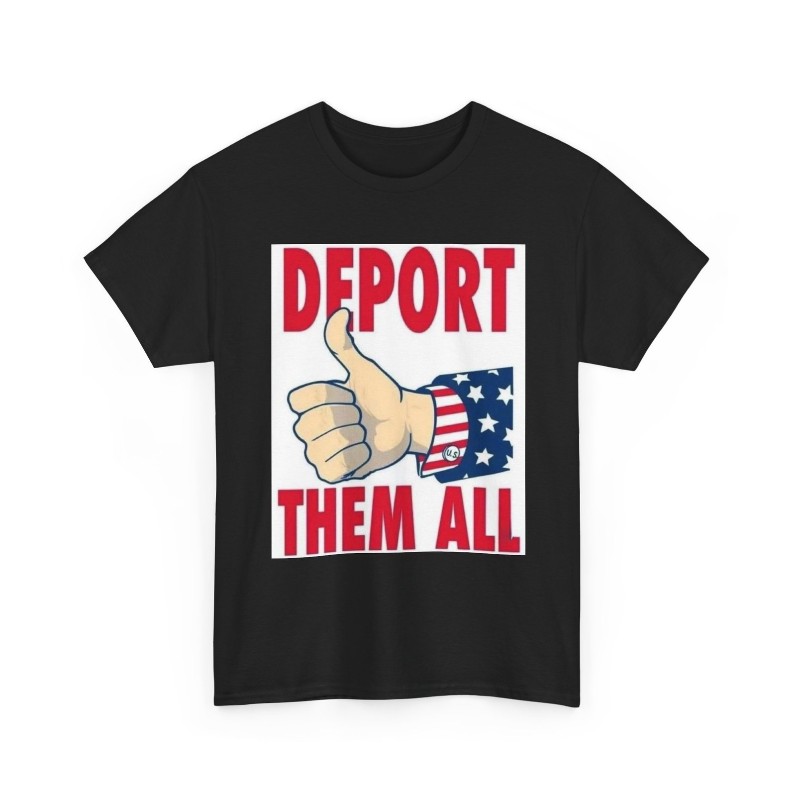 T-Shirt — "Deport Them All" Patriotic Thumbs-Up Political Tee - Image 3