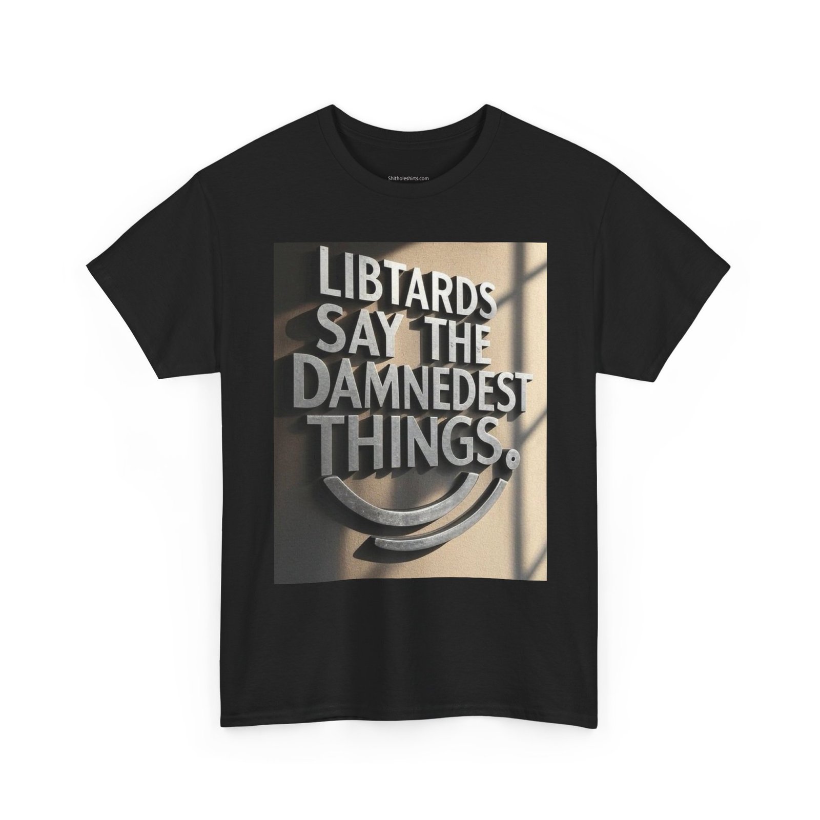 Political Statement Tee "Libtards Say the Damnedest Things" - Image 3