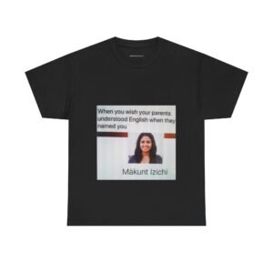 Graphic Tee — "Mākunt Izichi" Meme T-Shirt (When You Wish Your Parents Understood English)