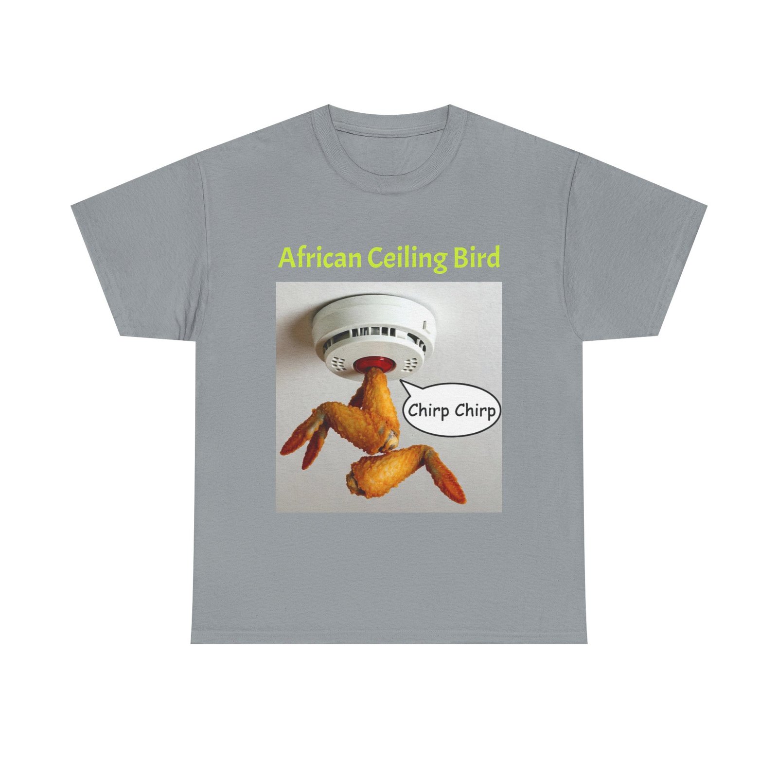 T‑Shirt — "African Ceiling Bird" Funny Chicken Smoke Detector Design - Image 13