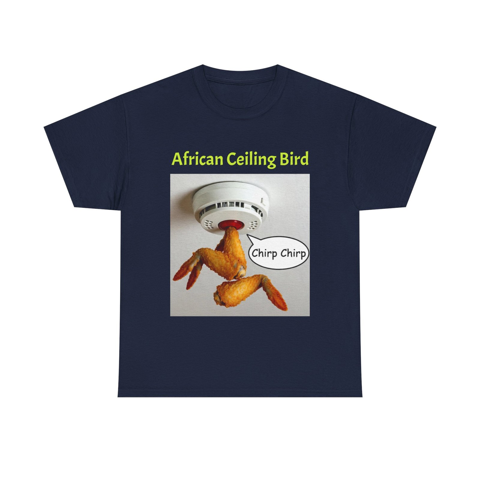 T‑Shirt — "African Ceiling Bird" Funny Chicken Smoke Detector Design - Image 17