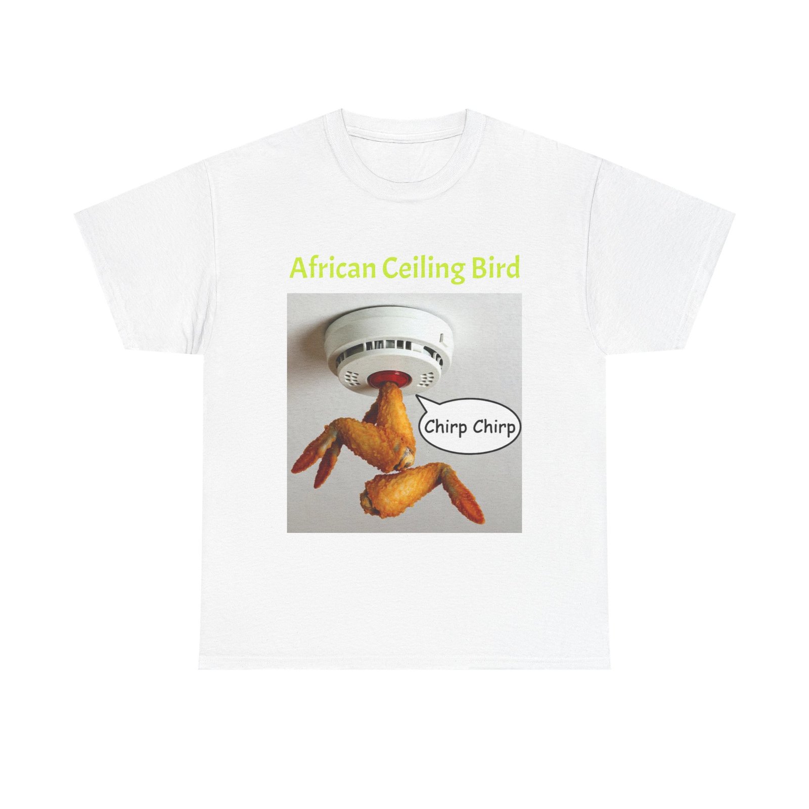 T‑Shirt — "African Ceiling Bird" Funny Chicken Smoke Detector Design - Image 5