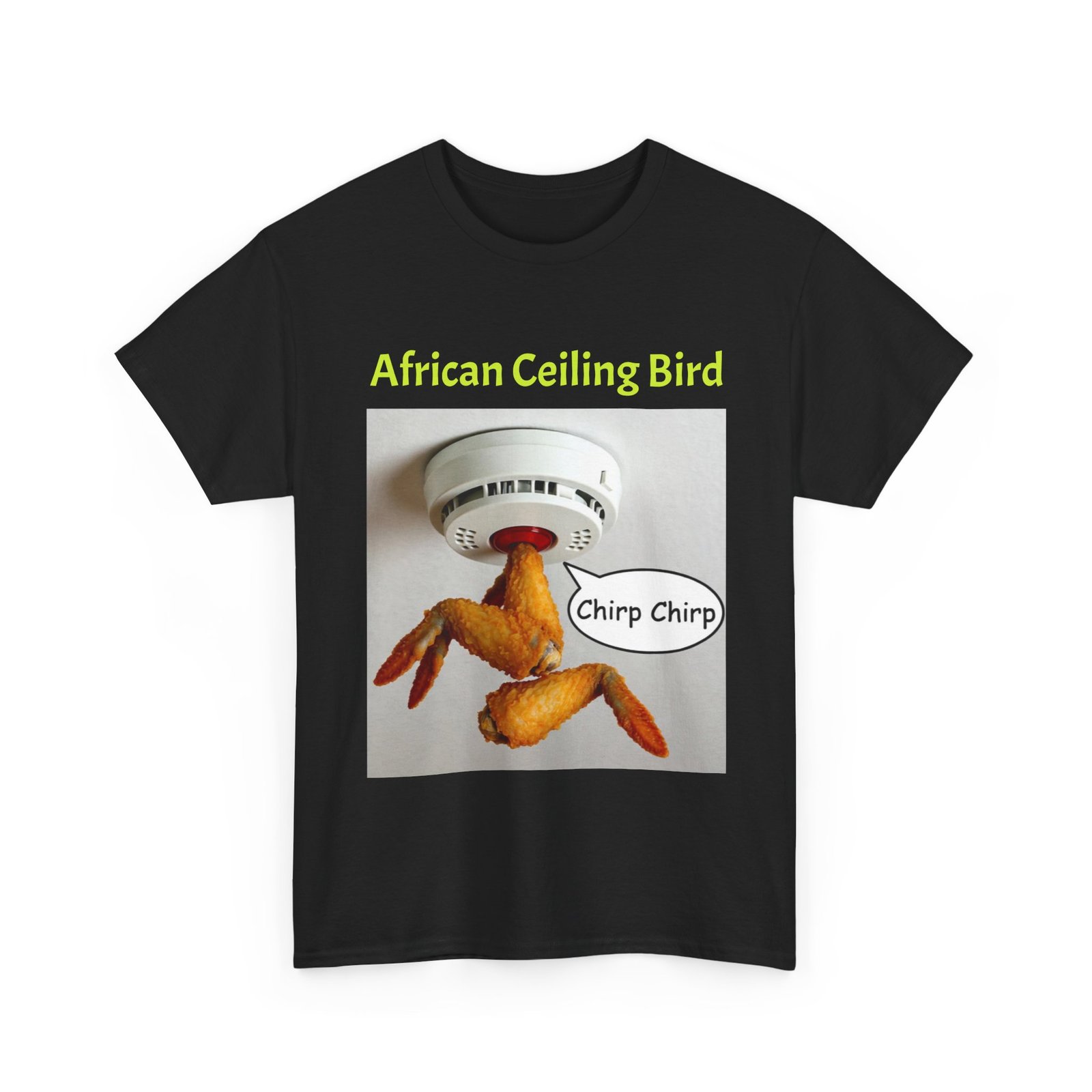 T‑Shirt — "African Ceiling Bird" Funny Chicken Smoke Detector Design - Image 3