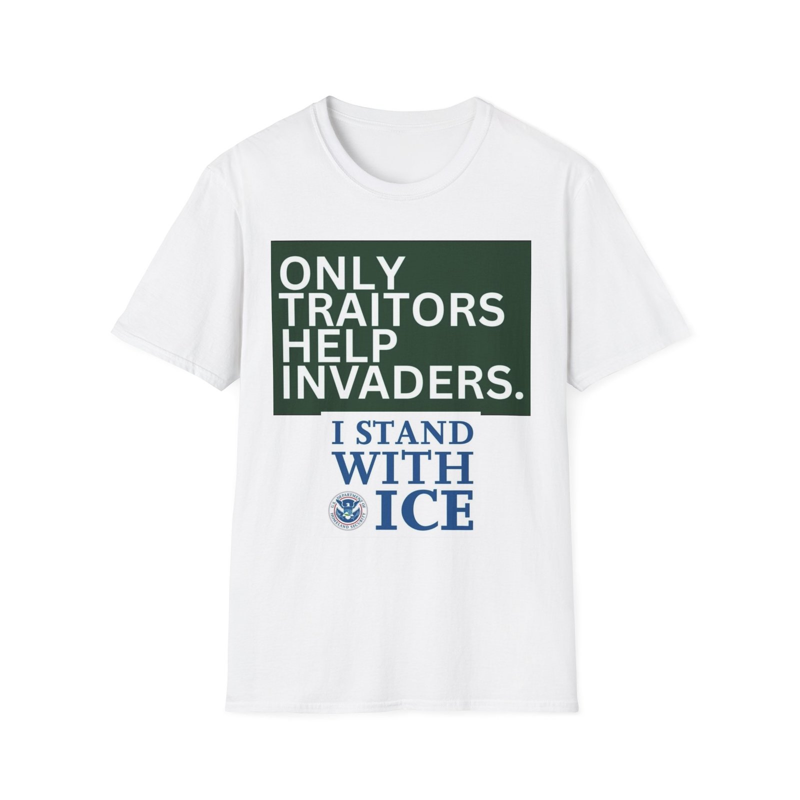 T-Shirt — "Only Traitors Help Invaders" I Stand With ICE Political Tee - Image 5
