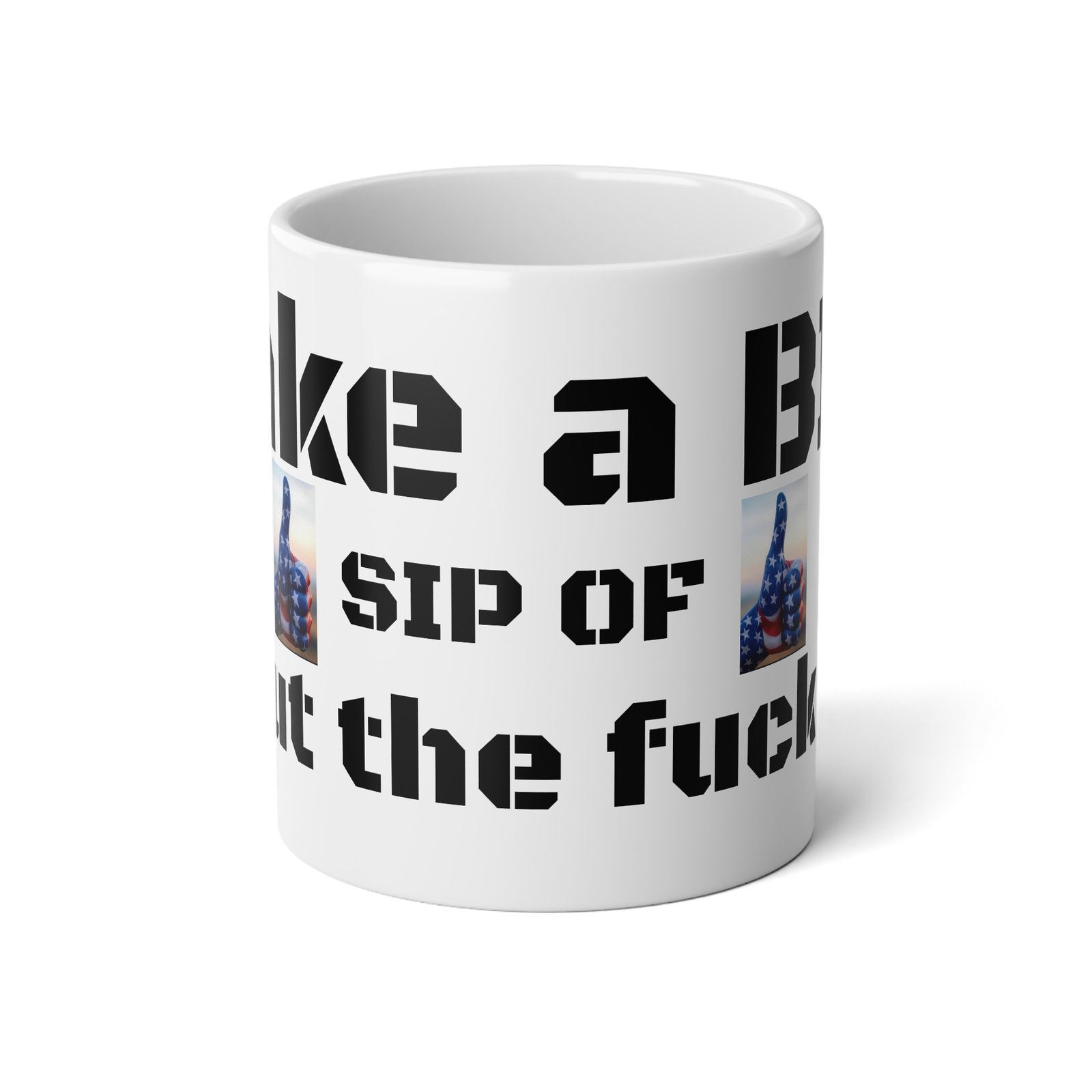 20oz Jumbo Mug — "Take a Big Sip of Shut the F*** Up" Bold Statement Coffee Cup - Image 2