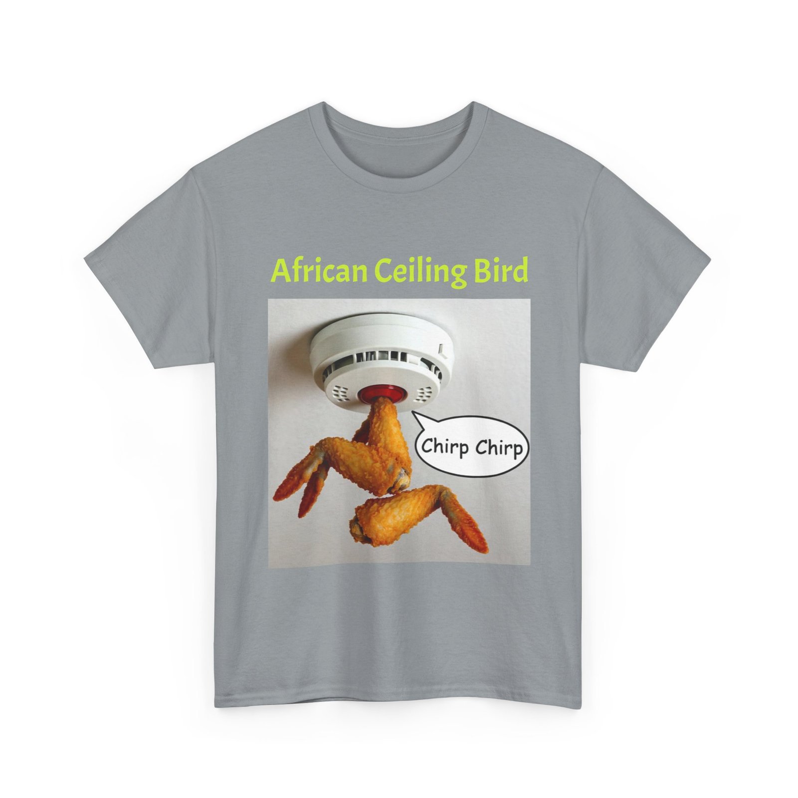T‑Shirt — "African Ceiling Bird" Funny Chicken Smoke Detector Design - Image 15