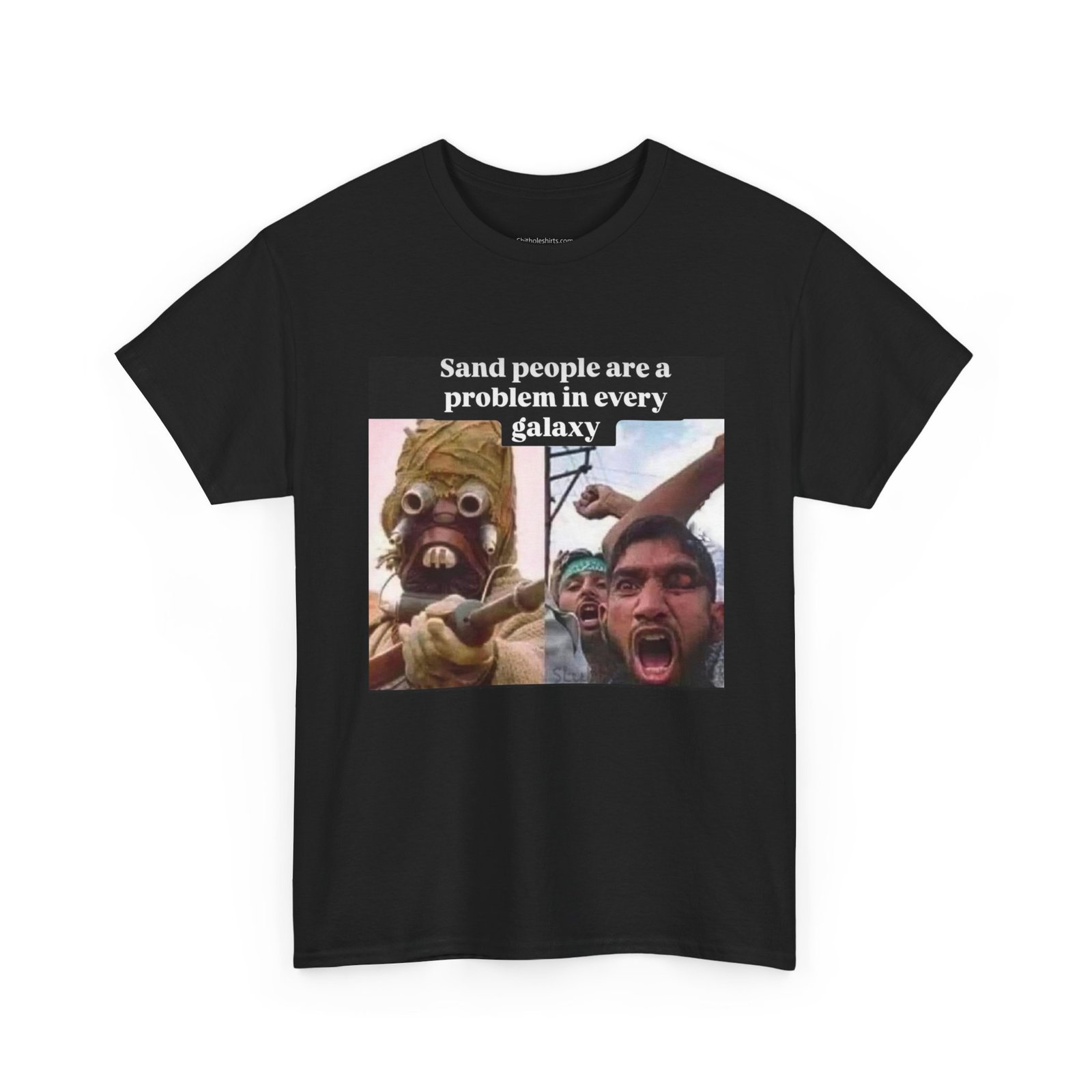 Graphic Tee — "Sand People Are a Problem in Every Galaxy" Meme T-Shirt - Image 3