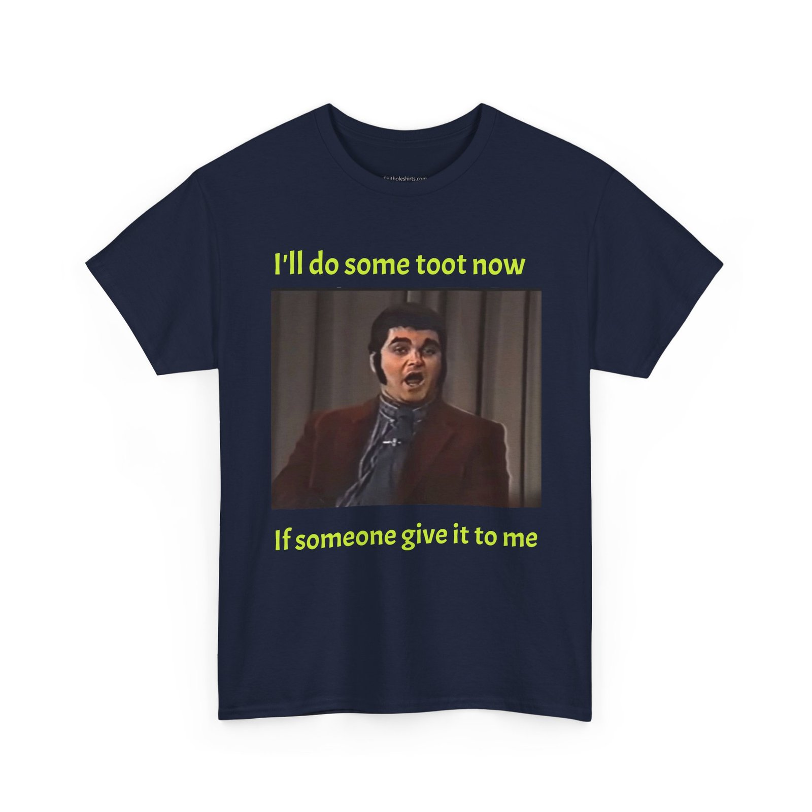 Funny Meme Tee — "I'll do some toot now if someone give it to me" Graphic T-Shirt - Image 15
