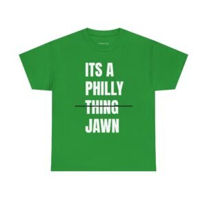 Its A Philly Thing Jawn T-Shirt – Funny Philadelphia Pride Tee