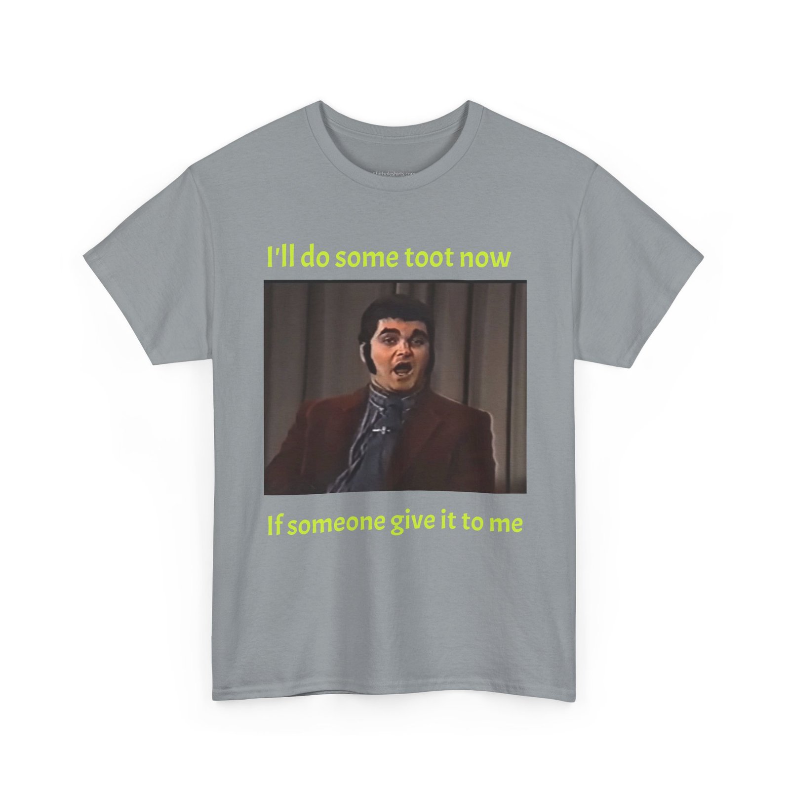 Funny Meme Tee — "I'll do some toot now if someone give it to me" Graphic T-Shirt - Image 11