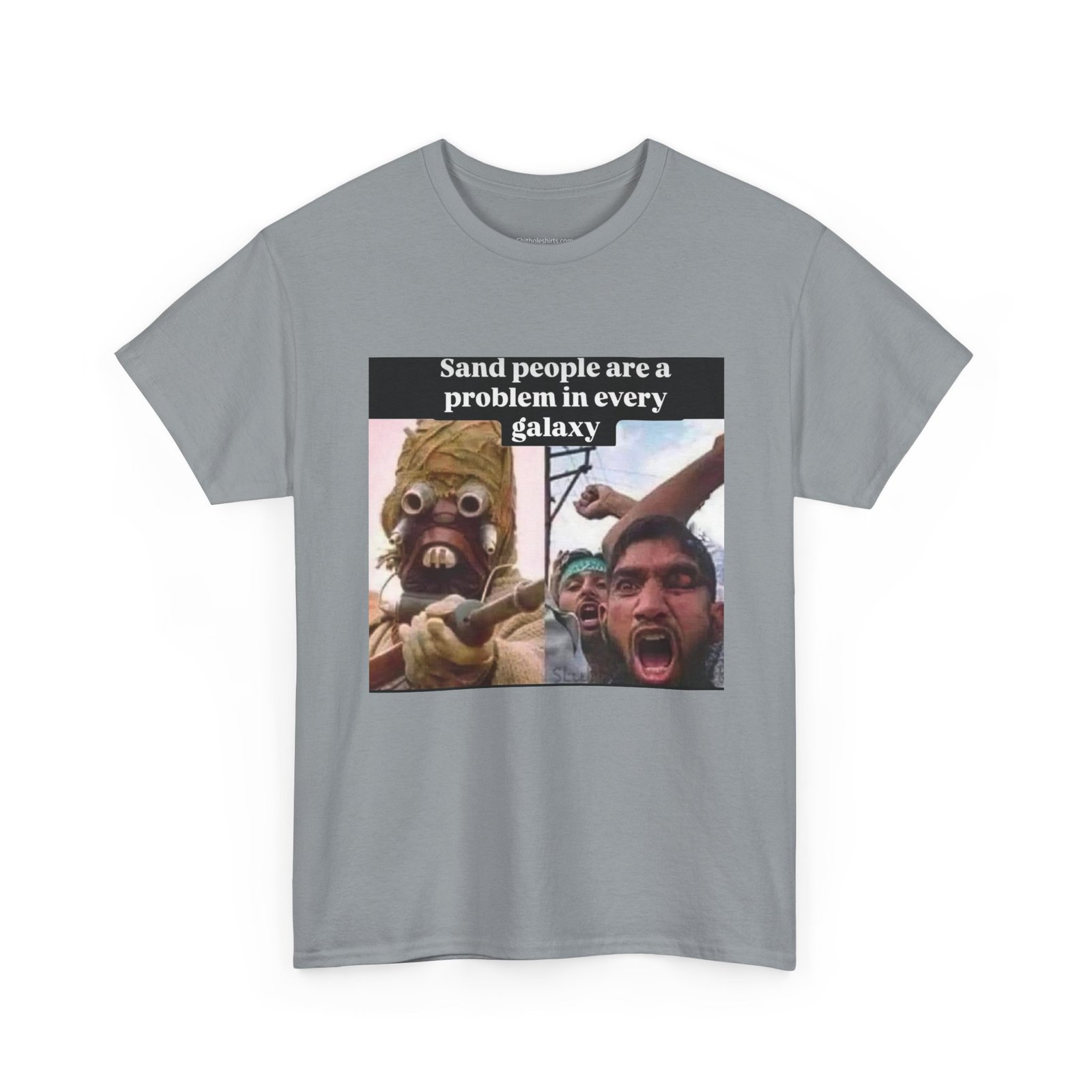 Graphic Tee — "Sand People Are a Problem in Every Galaxy" Meme T-Shirt - Image 15