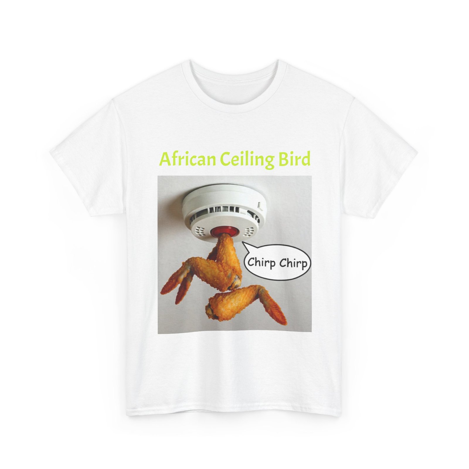 T‑Shirt — "African Ceiling Bird" Funny Chicken Smoke Detector Design - Image 7