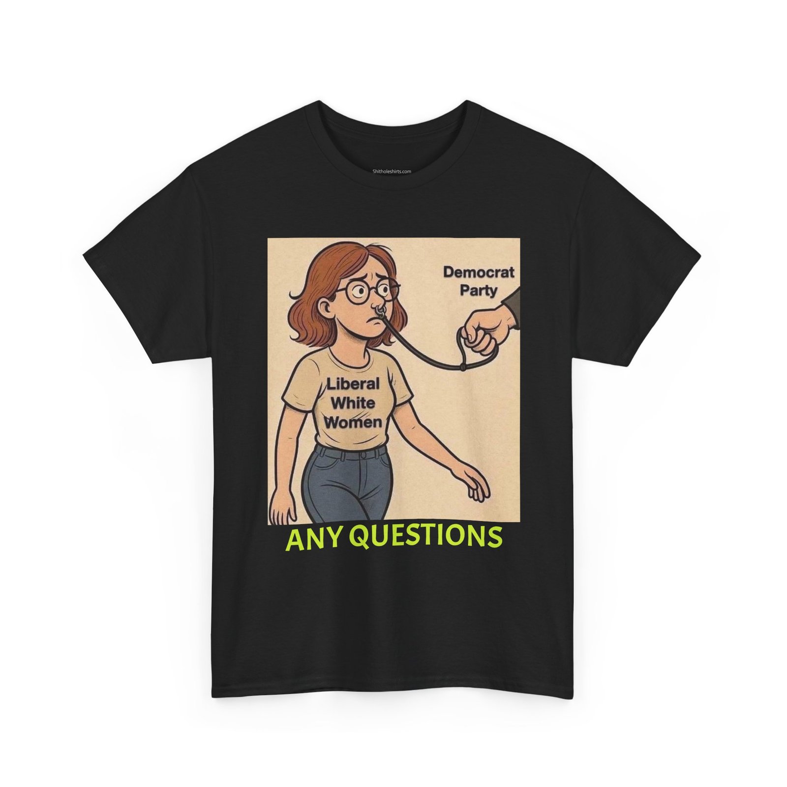 Tee — "Liberal White Women" Cartoon Political T-Shirt (Any Questions) - Image 3
