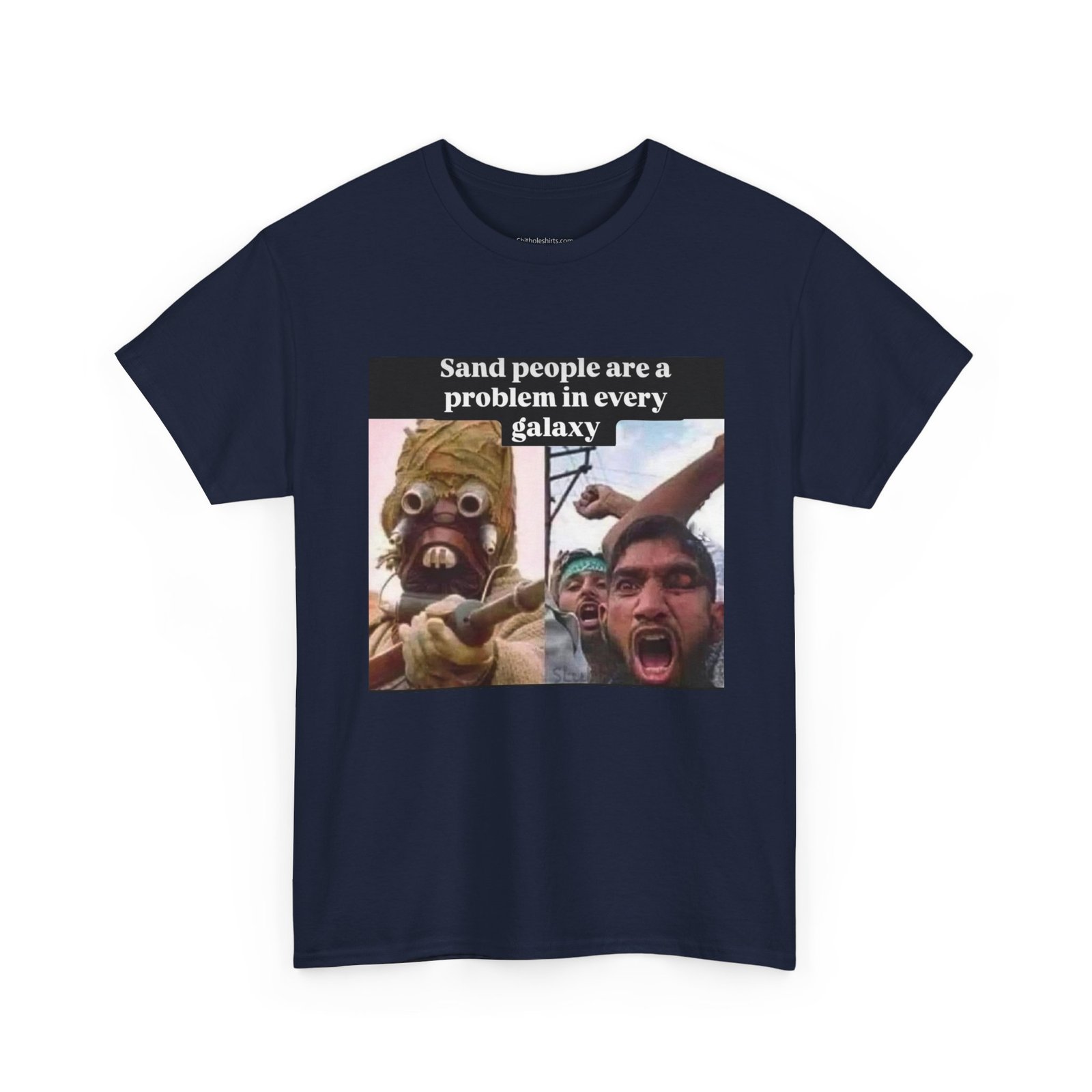 Graphic Tee — "Sand People Are a Problem in Every Galaxy" Meme T-Shirt - Image 19