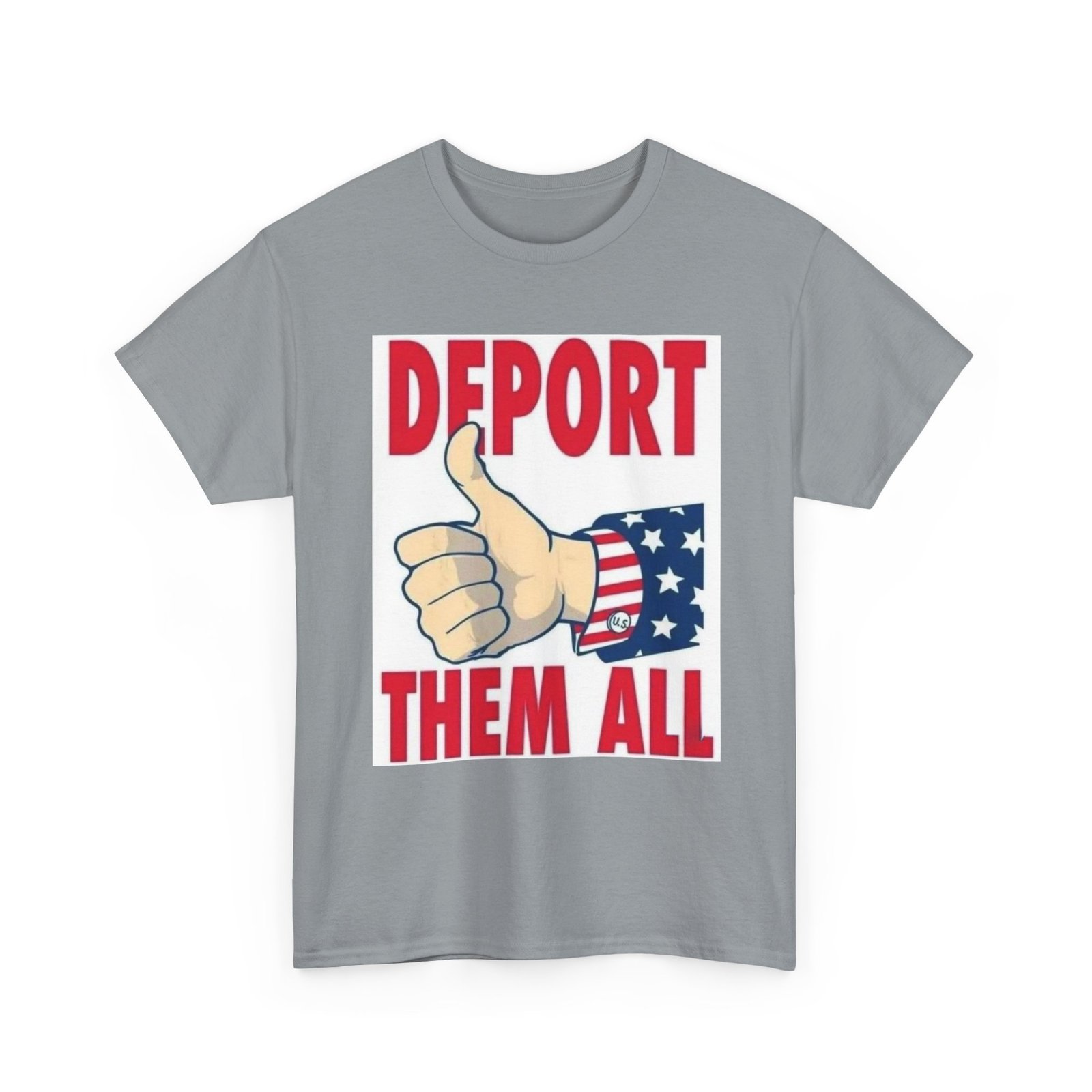 T-Shirt — "Deport Them All" Patriotic Thumbs-Up Political Tee - Image 15