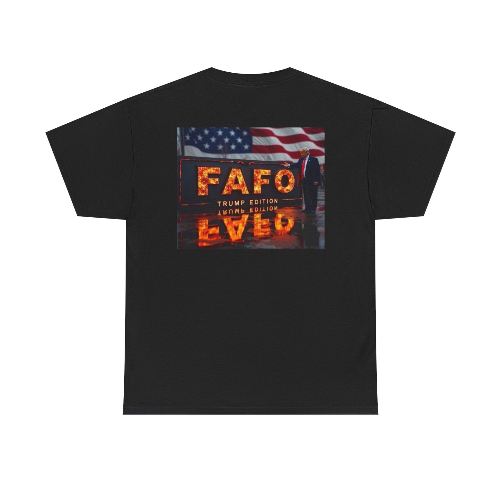 FAFO Lived Graphic Tee — American Flag Trump Edition Back Print