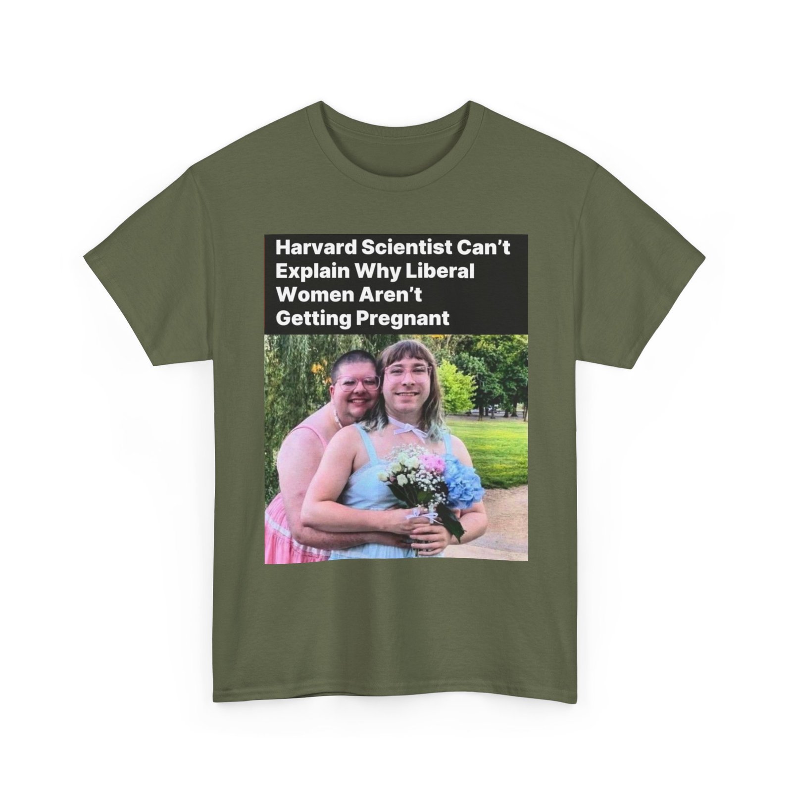 Political Satire T-Shirt — "Harvard Scientist Can't Explain Why Liberal Women Aren't Getting Pregnant" - Image 7