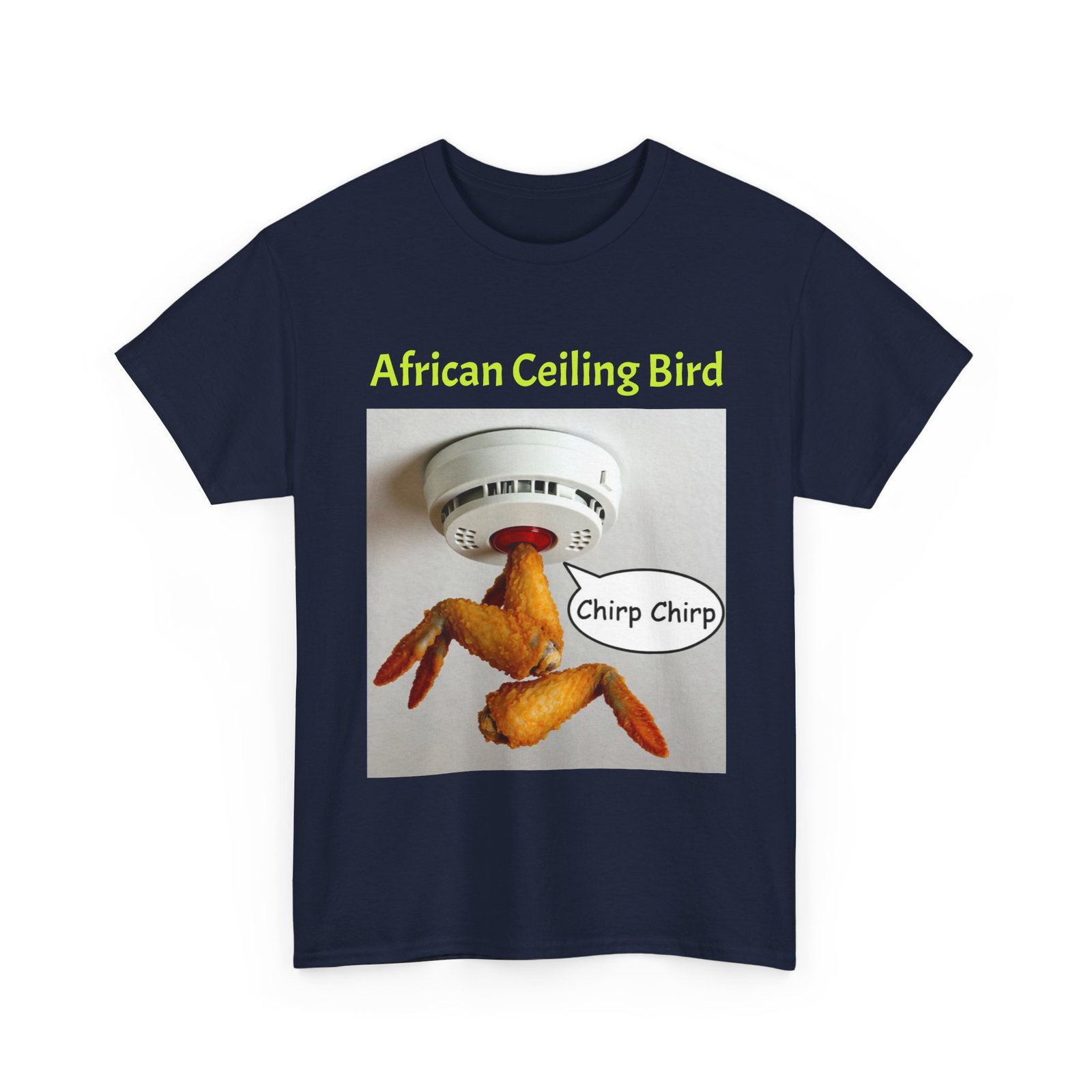 T‑Shirt — "African Ceiling Bird" Funny Chicken Smoke Detector Design - Image 19