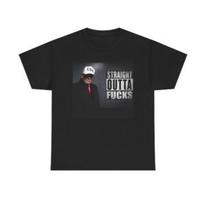 Graphic Tee - "Straight Outta Fucks" Bold Political Satire T-Shirt