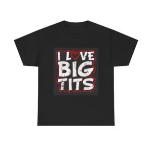 Graphic Tee — "I Love Big Tits" Bold Vintage Heart Design