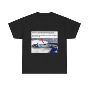 Boat Meme T-Shirt - 'Democrats can't identify a woman...' Funny Political Humor Tee