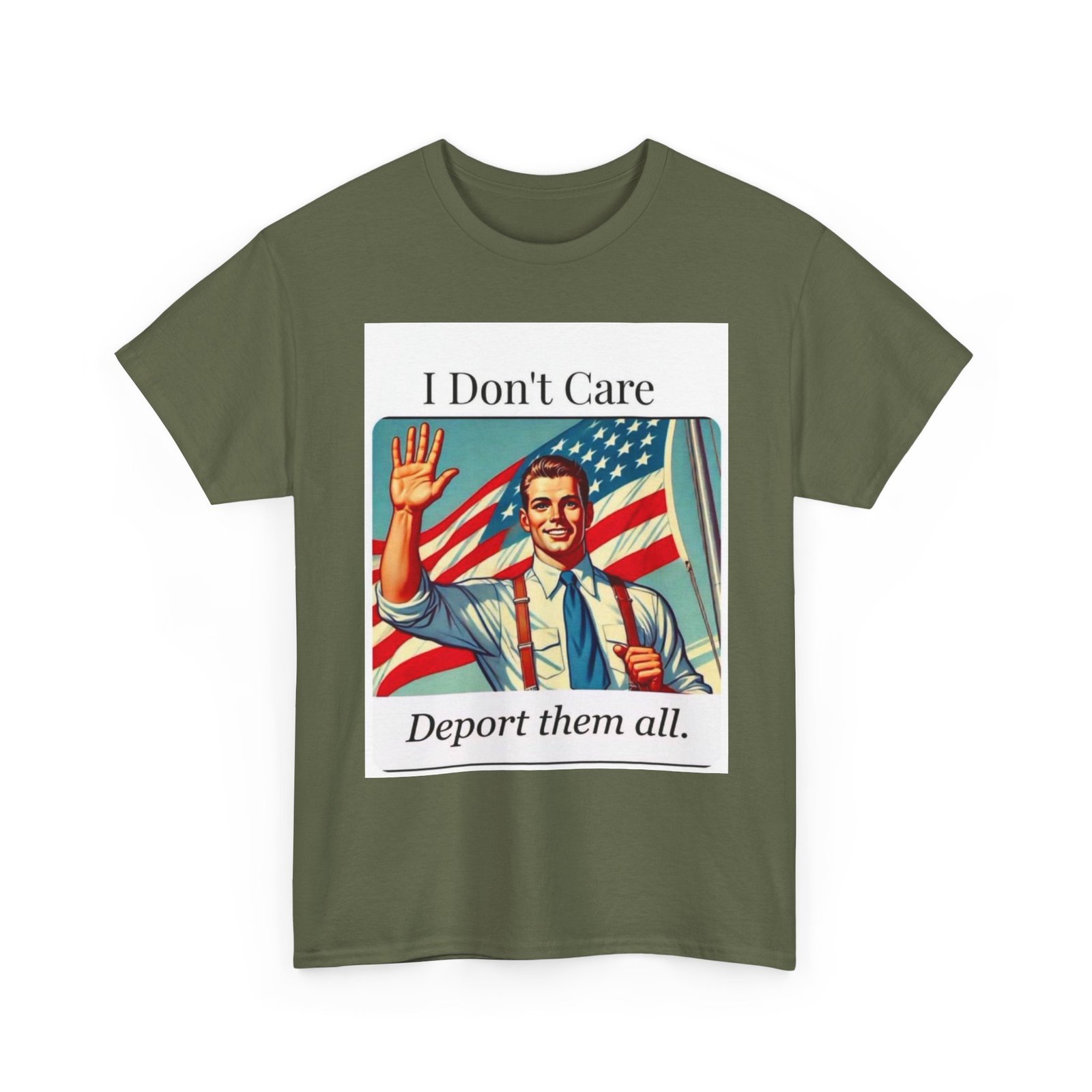T-Shirt — “I Don't Care, Deport Them All” Vintage Patriotic Graphic Tee - Image 11