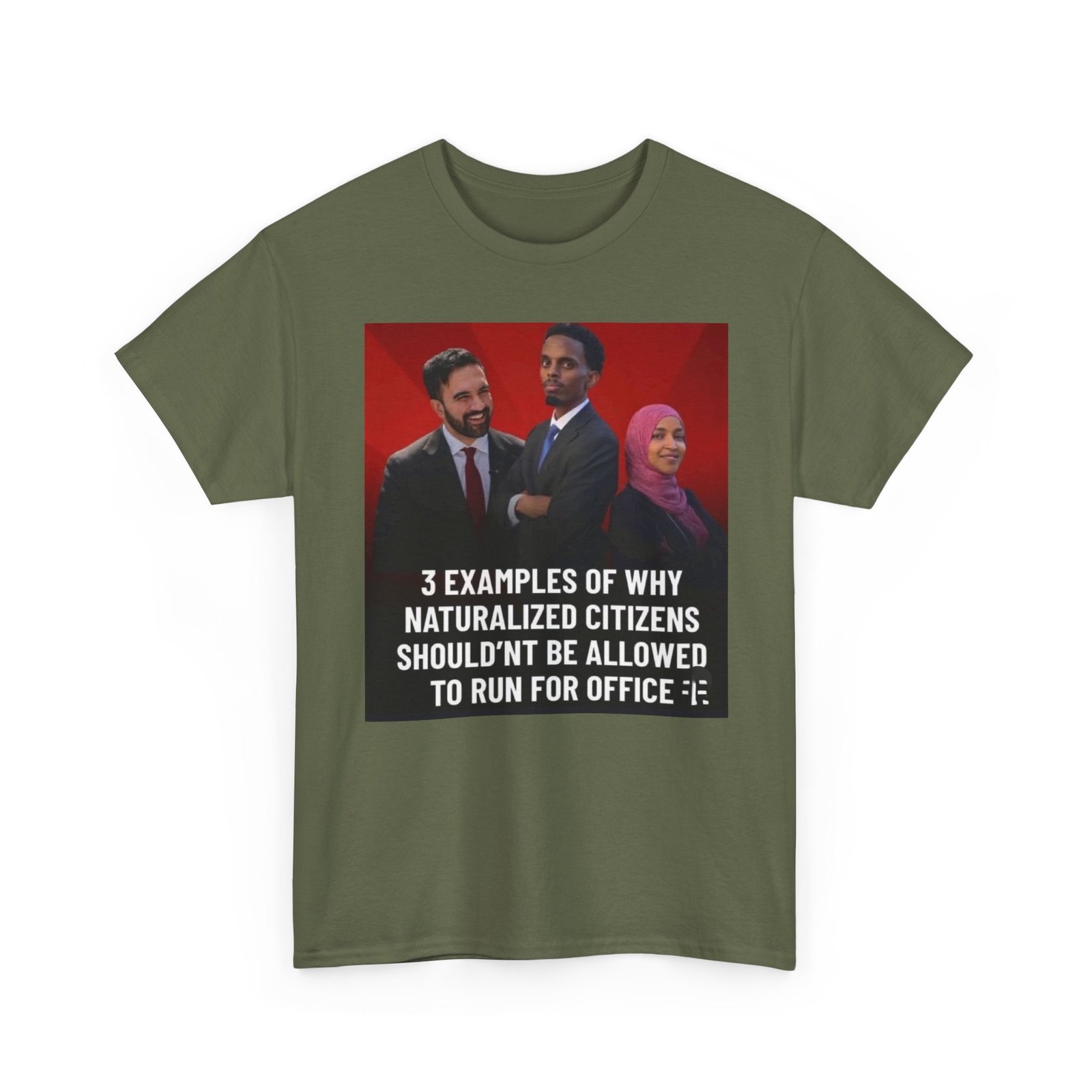 Political Commentary T-Shirt — "3 Examples of Why Naturalized Citizens Shouldn’t Be Allowed to Run for Office" - Image 11