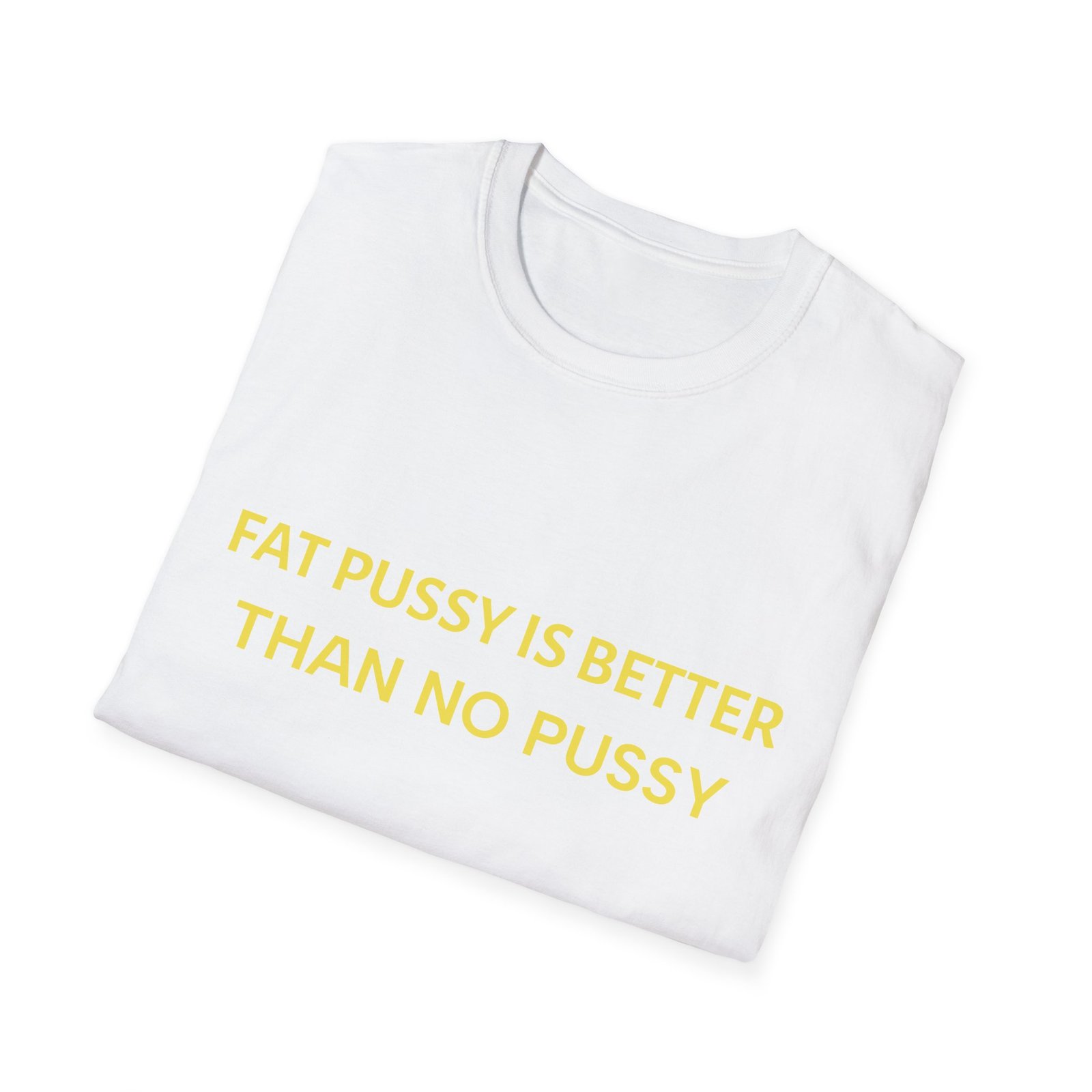 Graphic T-Shirt — "Eat Pussy Is Better Than No Pussy" Bold Text Tee - Image 8