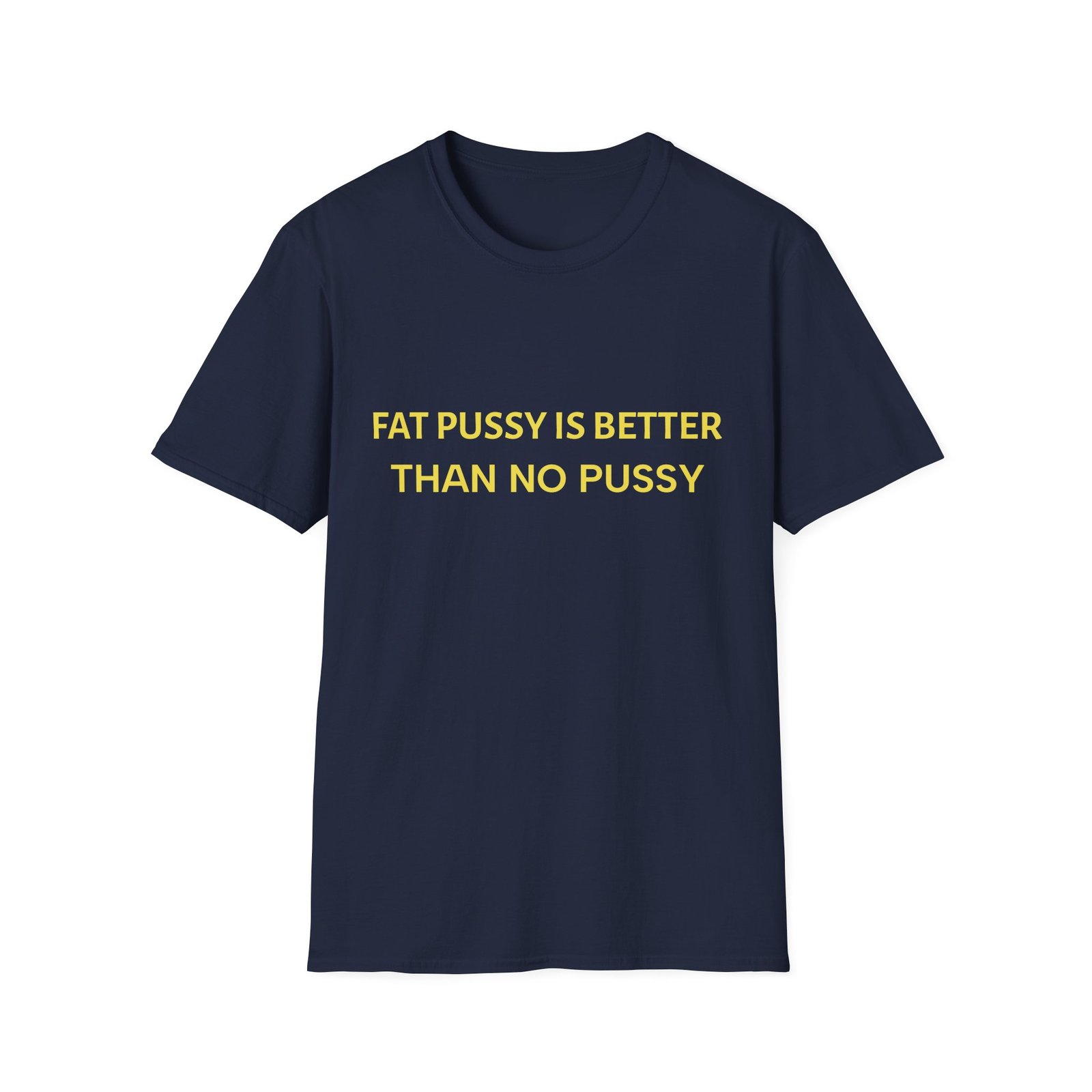Graphic T-Shirt — "Eat Pussy Is Better Than No Pussy" Bold Text Tee - Image 21